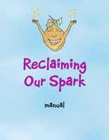 Reclaiming Our Spark Manual